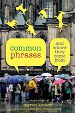 Common Phrases: And Where They Come From