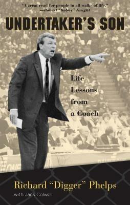 Undertaker's Son: Life Lessons from a Coach - Richard "Digger" Phelps - cover