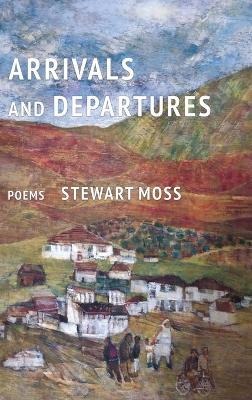Arrivals and Departures - Stewart Moss - cover