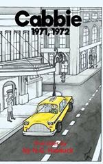 Cabbie: New York City 1971,1972 True Tales by N.G. Haiduck