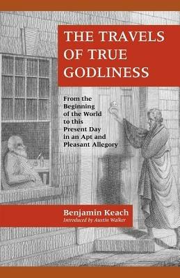 The Travels of True Godliness - Benjamin Keach - cover