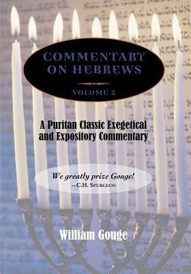 Commentary on Hebrews: Exegetical and Expository - Vol. 2 (Pb) - William Gouge - cover
