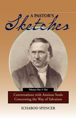 A Pastor's Sketches: Conversations with Anxious Souls Concerning the Way of Salvation - Ichabod Spencer - cover