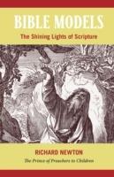 Bible Models: The Shining Lights of Scripture - Richard Newton - cover