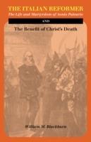 The Italian Reformer: The Life and Martyrdom of Aonio Paleario - William M Blackburn - cover