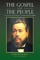 The Gospel for the People: Sixty Short Sermons - Charles H Spurgeon,Charles Haddon Spurgeon - cover