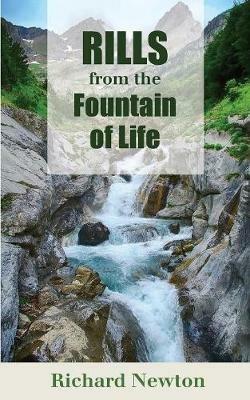 Rills from the Fountain of Life: Good Words from God's Word for the Young - Richard Newton - cover