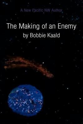 The Making of an Enemy - Bobbie Kaald - cover