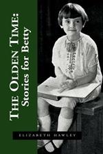The Olden Time: Stories for Betty