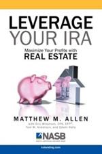 Leverage Your IRA: Maximize Your Profits with Real Estate