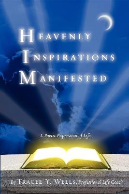 Heavenly Inspirations Manifested - Tracee Y Wells - cover