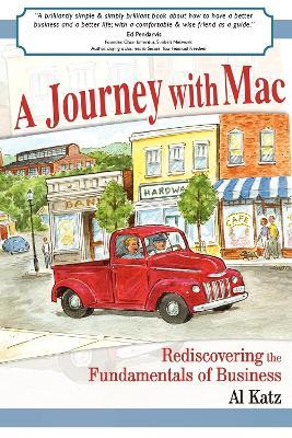 A Journey with Mac: Rediscovering the Fundamentals of Business - Al Katz - cover