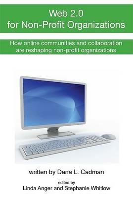 Web 2.0 for Non-Profit Organizations - Dana L Cadman - cover