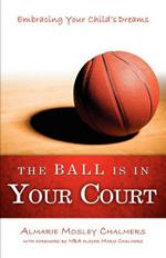 The Ball Is in Your Court: Embracing Your Child's Dreams