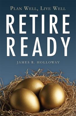 Retire Ready - James R. Holloway - cover