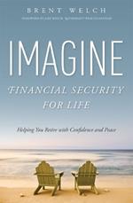 Imagine Financial Security For Life: Helping You Retire with Confidence and Peace