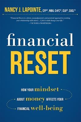 Financial Reset: How Your Mindset About Money Affects Your Financial Well-Being - Nancy J. LaPointe - cover