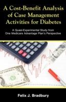 A Cost-Benefit Analysis of Case Management Activities for Diabetes: A Quasi-Experimental Study from One Medicare Advantage Plan's Perspective