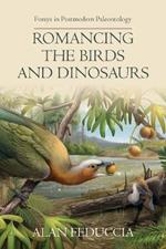 Romancing the Birds and Dinosaurs: Forays in Postmodern Paleontology