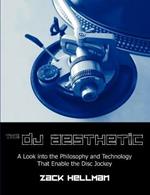 The DJ Aesthetic: A Look Into the Philosophy and Technology That Enable the Disc Jockey