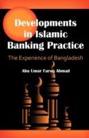 Developments in Islamic Banking Practice: The Experience of Bangladesh - Abu Umar Faruq Ahmad - cover
