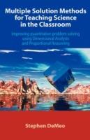 Multiple Solution Methods for Teaching Science in the Classroom: Improving Quantitative Problem Solving Using Dimensional Analysis and Proportional Re - Stephen Demeo - cover
