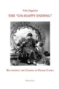 The Un-Happy Ending: Re-Viewing the Cinema of Frank Capra - Vito Zagarrio - cover