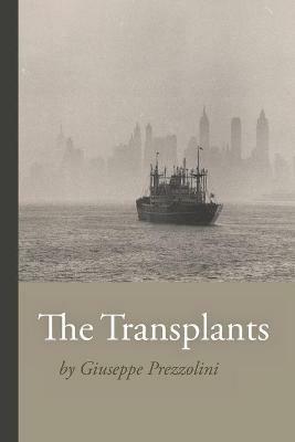 The Transplants - Giuseppe Prezzolini - cover