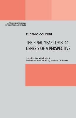 The Final Year: 1943-44. Genesis of a Perspective - Eugenio Colorni - cover