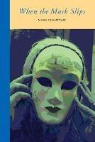 When the Mask Slips - Mark Ciabattari - cover