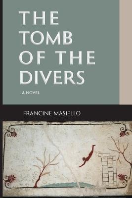 The Tomb of the Divers - Francine Masiello - cover