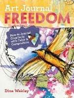 Art Journal Freedom: How to Journal Creatively With Color & Composition