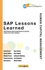 SAP Lessons Learned--Human Capital Management: SAP Experts Share Experiences to Directly Impact Your Next Initiative