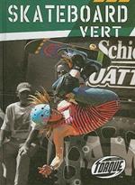 Torque Series: Action Sports: Skateboard Vert