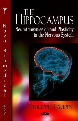 Hippocampus: Neurotransmission & Plasticity in the Nervous System - cover