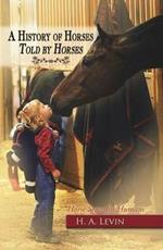 A History of Horses Told by Horses: Horse Sense for Humans