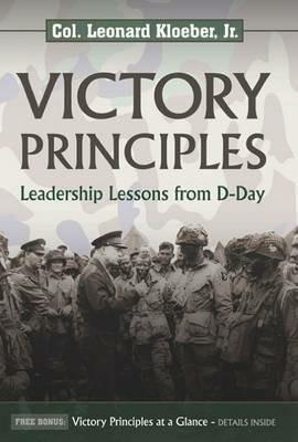 Victory Principles: Leadership Lessons from D-Day - Leonard Kloeber - cover