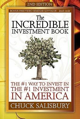 The Incredible Investment Book: The #1 Way to Invest in the #1 Investment in America - Chuck Salisbury - cover
