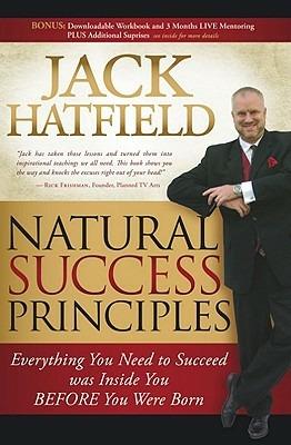 Natural Success Principles: Everything You Need to Succeed Was Inside You Before You Were Born - John Hatfield - cover