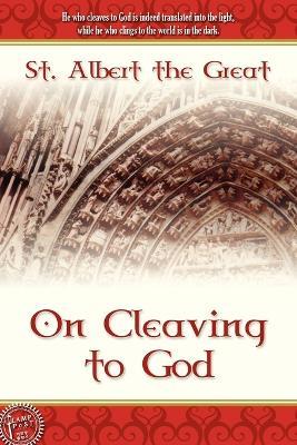 On Cleaving to God - St. Albert the Great - cover