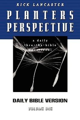 Planters Perspective: Daily Bible Version Volume 1 - Rick Lancaster - cover