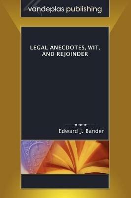 Legal Anecdotes, Wit, and Rejoinder - cover