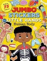 Jumbo Stickers for Little Hands: Human Body: Includes 75 Stickers - cover