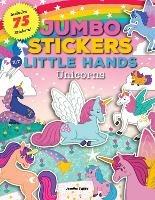 Jumbo Stickers for Little Hands: Unicorns: Includes 75 Stickers - cover