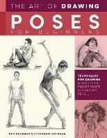 The Art of Drawing Poses for Beginners: Techniques for drawing a variety of figure poses in graphite pencil - Ken Goldman,Stephanie Goldman - cover