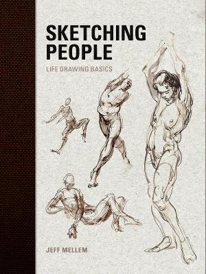 Sketching People: Life Drawing Basics - Jeff Mellem - cover