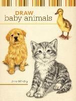 Draw Baby Animals - Jane Maday - cover