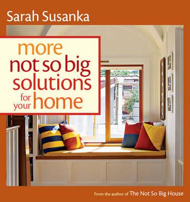 More Not So Big Solutions for Your Home - S Susanka - cover