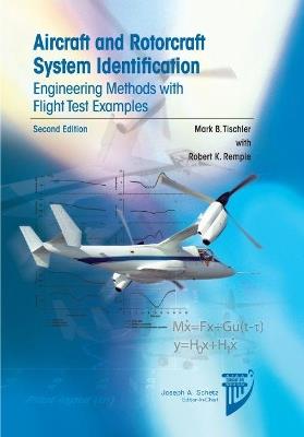 Aircraft and Rotorcraft System Identification - Mark B. Tischler,Robert K. Remple - cover