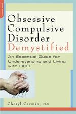 Obsessive-Compulsive Disorder Demystified: An Essential Guide for Understanding and Living with OCD